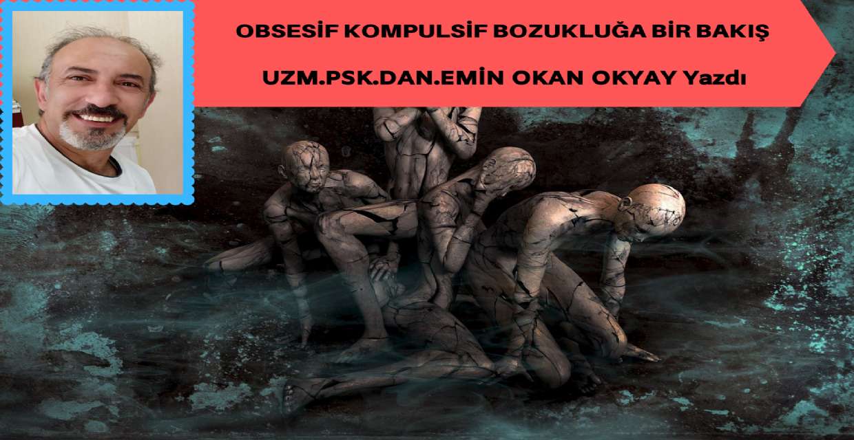 OBSESİF KOMPULSİF BOZUKLUĞA BİR BAKIŞ