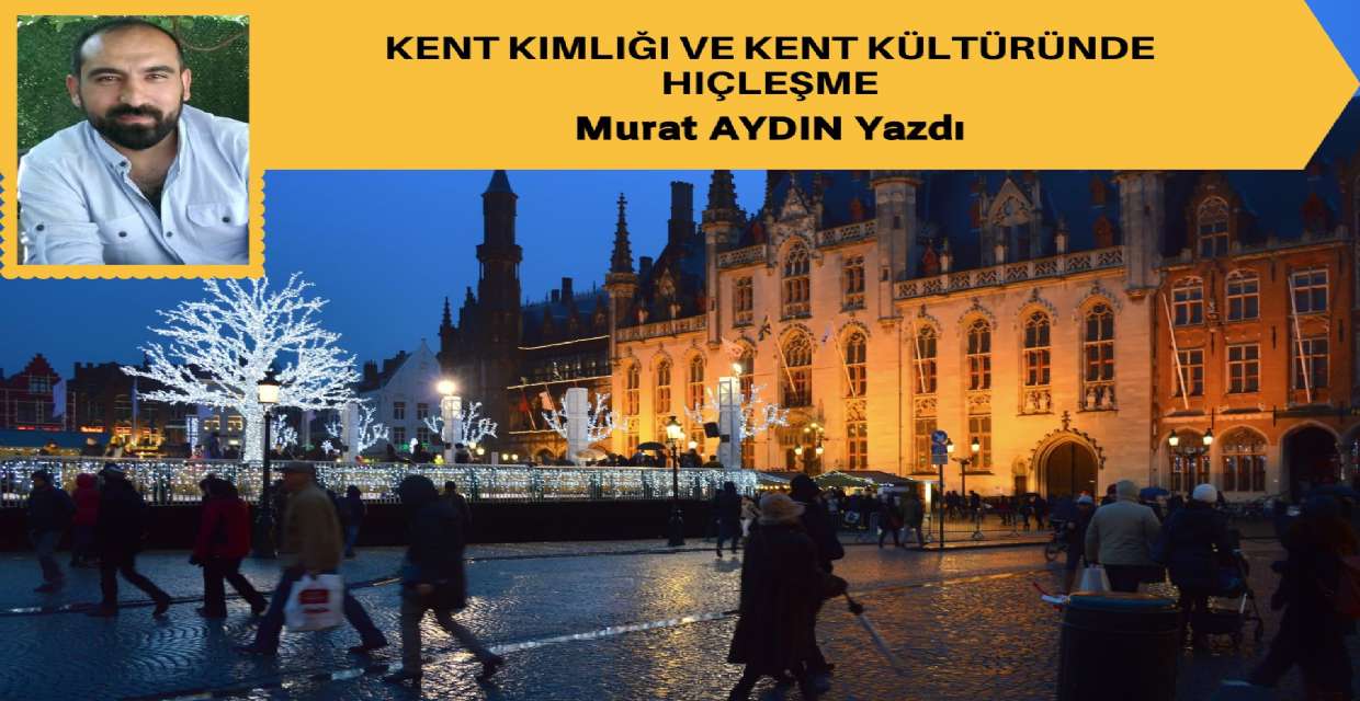 Kent Kimliği ve Kent Kültüründe Hiçleşme