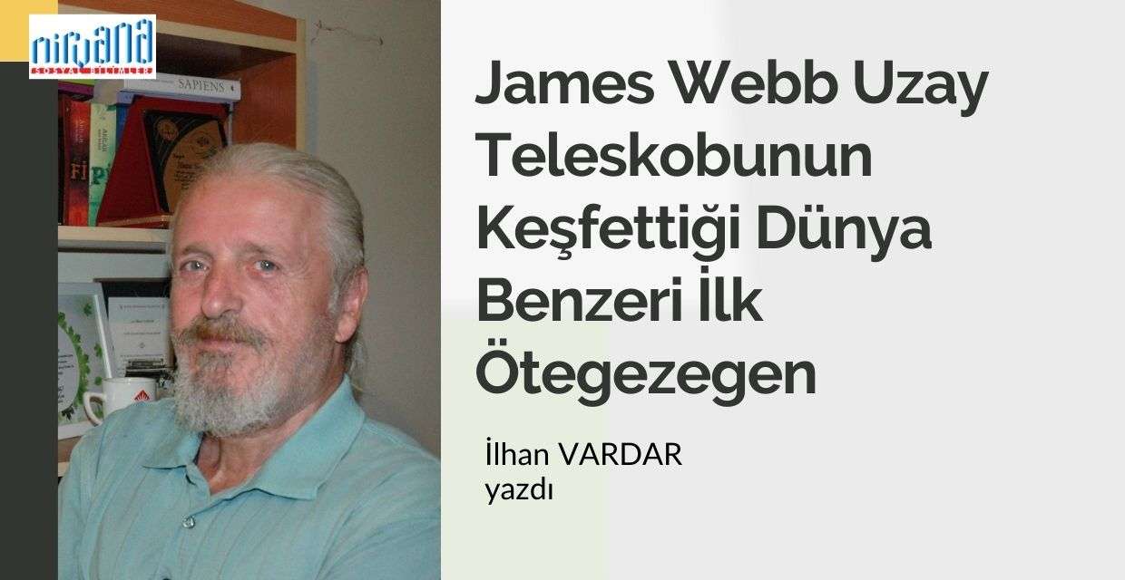 James Webb Uzay Teleskobunun Keşfettiği Dünya Benzeri İlk Ötegezegen