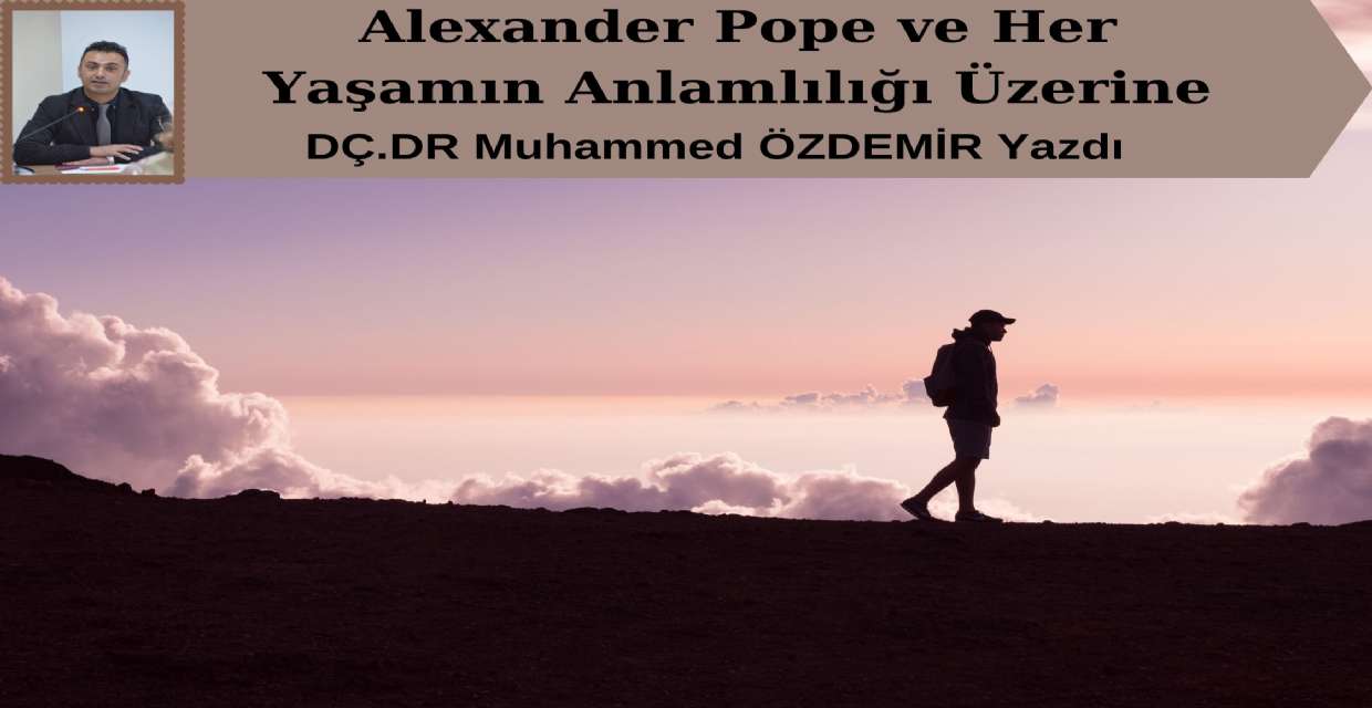 Alexander Pope ve Her Yaşamın Anlamlılığı Üzerine