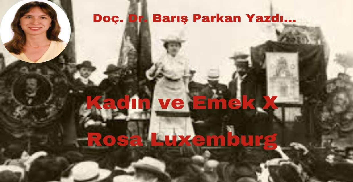 Kadın ve Emek X: Rosa Luxemburg