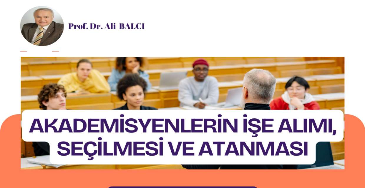 AKADEMİSYENLERİN İŞE ALIMI, SEÇİLMESİ VE ATANMASI