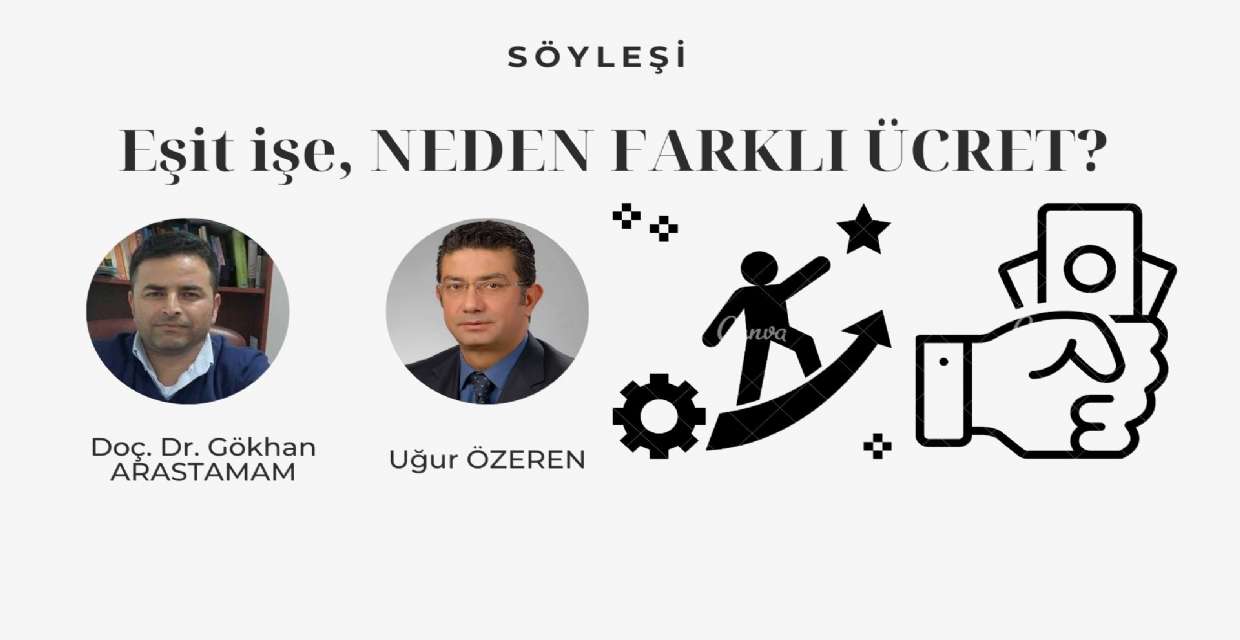 ‘’ Eşit işe, NEDEN FARKLI ÜCRET? ’’