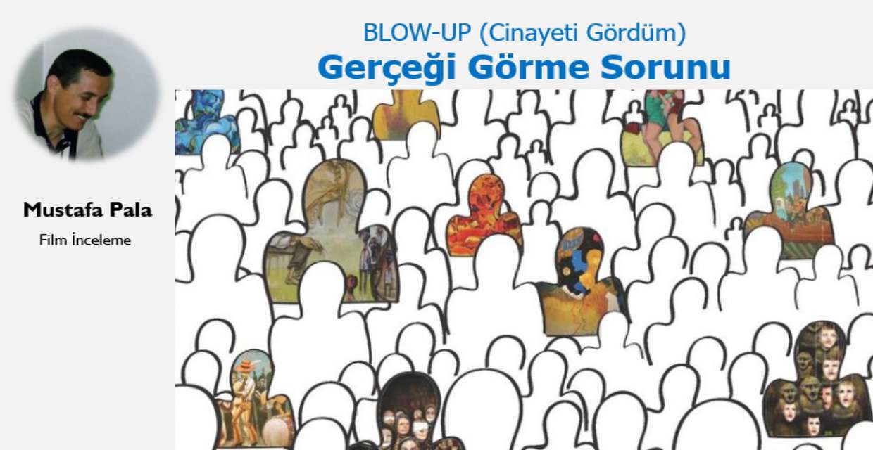 Gerçeği Görme Sorunu: Blow-UP/Cinayeti Gördüm