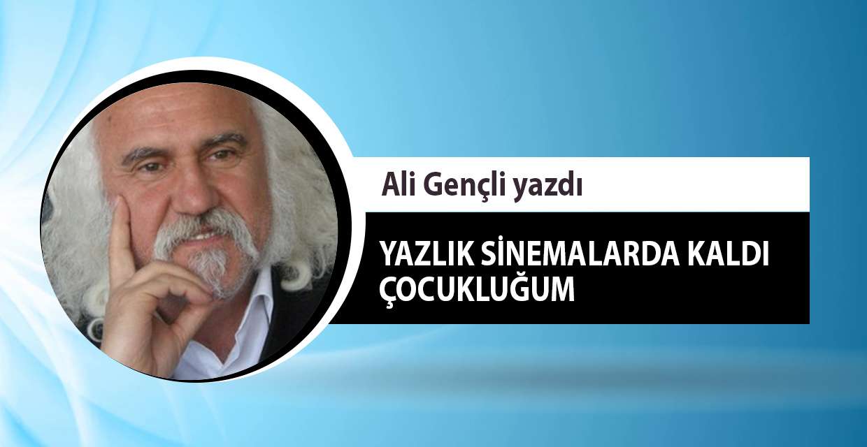 Yazlık Sinemalarda Kaldı Çocukluğum