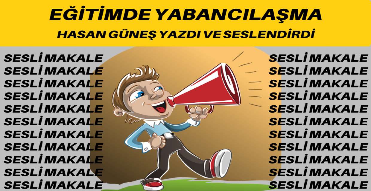 Eğitimde Yabancılaşma/ Sesli Makale