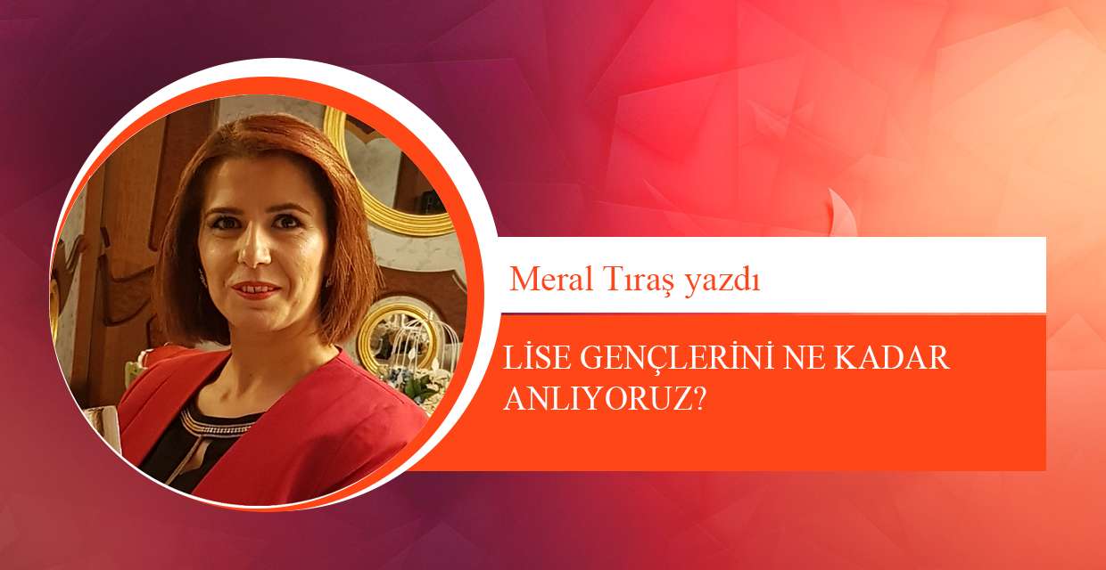 LİSE GENÇLERİNİ NE KADAR ANLIYOUZ?