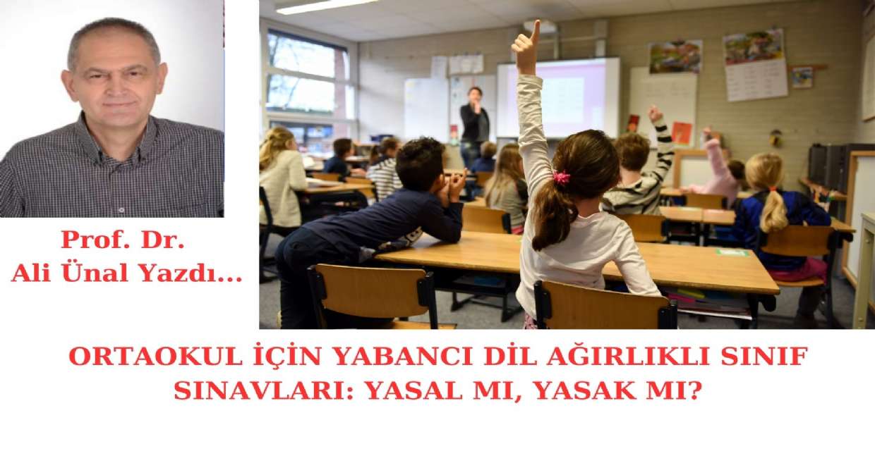 ORTAOKUL İÇİN YABANCI DİL AĞIRLIKLI SINIF SINAVLARI: YASAL MI, YASAK MI?