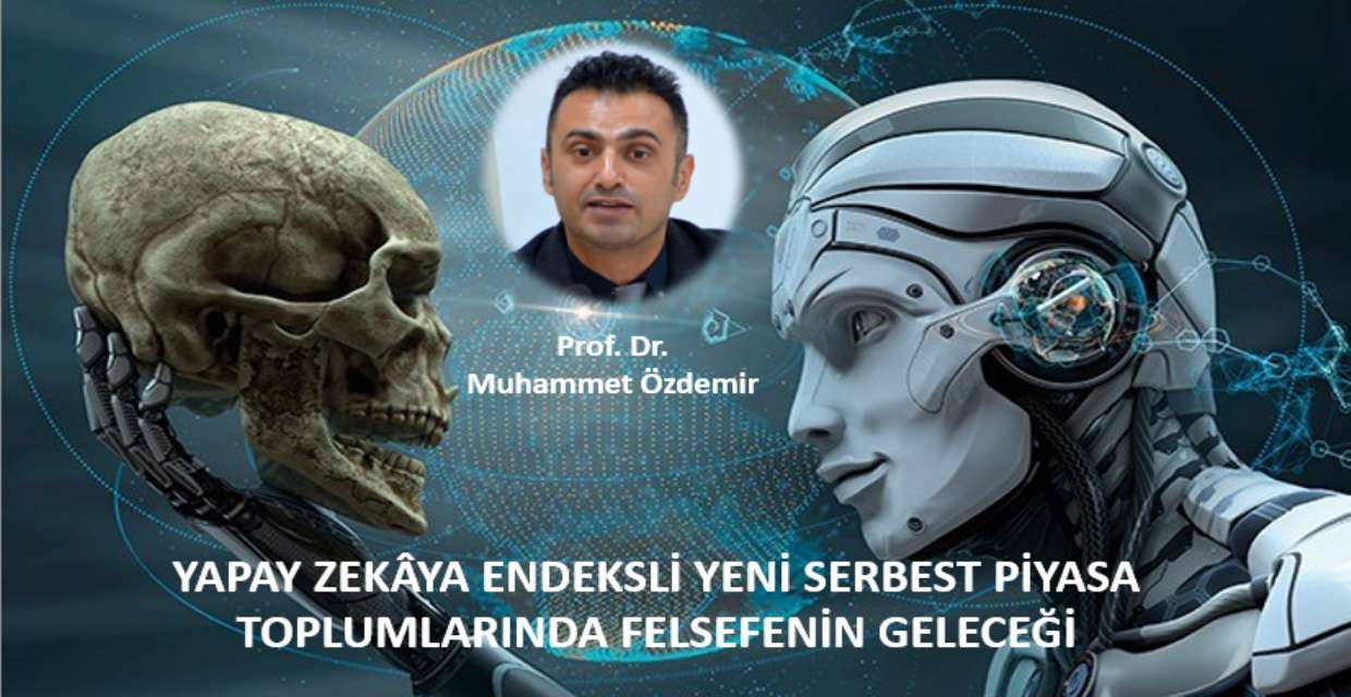 Yapay Zekâya Endeksli Yeni Serbest Piyasa Toplumlarında Felsefenin Geleceği