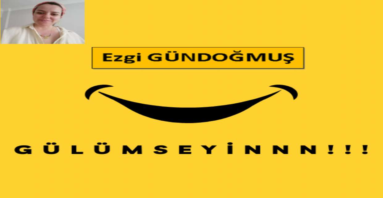 GÜLÜMSEYİNNN!!!