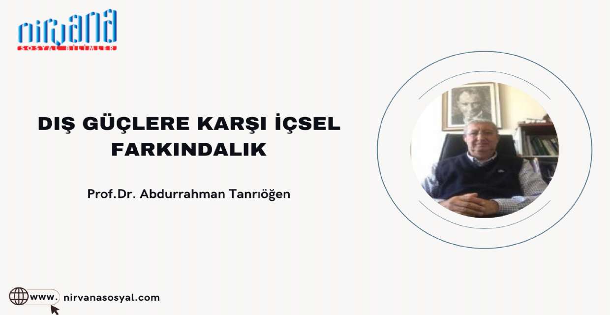 DIŞ GÜÇLERE KARŞI İÇSEL FARKINDALIK