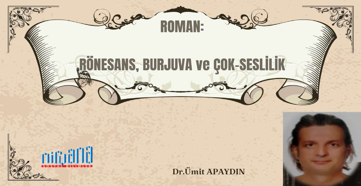 ROMAN:  RÖNESANS, BURJUVA ve ÇOK-SESLİLİK