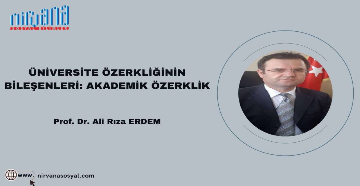 ÜNİVERSİTE ÖZERKLİĞİNİN BİLEŞENLERİ: AKADEMİK ÖZERKLİK