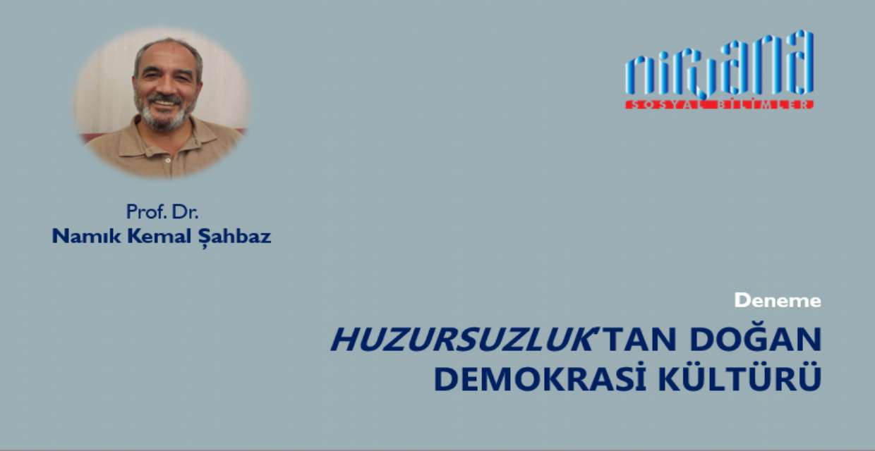 Huzursuzluk’tan Doğan Demokrasi Kültürü 