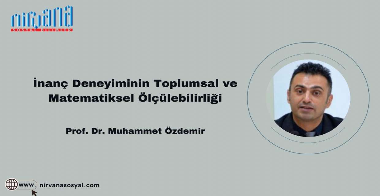 İnanç Deneyiminin Toplumsal ve Matematiksel Ölçülebilirliği