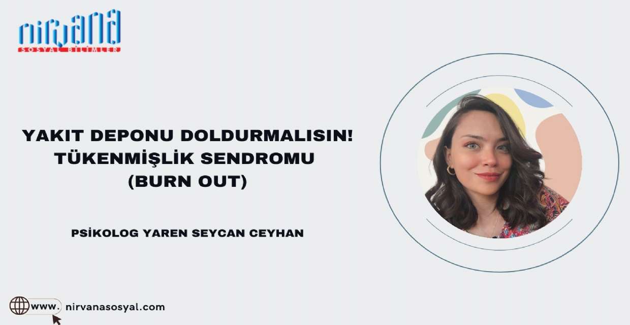 YAKIT DEPONU DOLDURMALISIN! TÜKENMİŞLİK SENDROMU (BURN OUT)